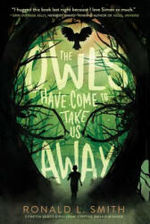 Owls Have Come to Take Us Away - Ronald L. Smith (ISBN: 9780358097532)