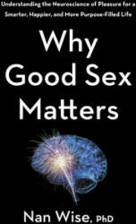Why Good Sex Matters - Nan Wise (ISBN: 9781328451309)