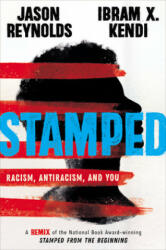 Stamped: Racism, Antiracism, and You - Ibram X. Kendi (ISBN: 9780316453691)