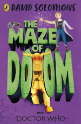 Doctor Who: The Maze of Doom - David Solomons (ISBN: 9781405937627)