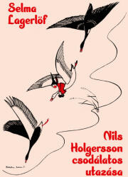 Nils Holgersson csodálatos utazása (ISBN: 9786155289606)