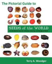 Pictorial Guide to Seeds of the World - Terry A. Woodger (ISBN: 9781612330082)