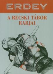 A recski tábor rabjai (2002)