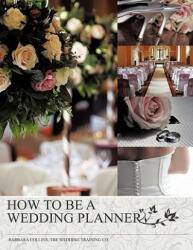 How to be a Wedding Planner - Barbara Collins (ISBN: 9781449081218)