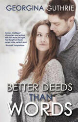 Better Deeds Than Words - Georgina Guthrie (ISBN: 9781623421175)