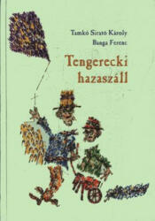 Tamkó Sirató Károly: Tengerecki ? hazaszáll Jó llapotú antikvár (ISBN: 9789639598508)