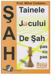 Tainele jocului de sah, pas cu pas - Mihai Ciobanu (ISBN: 9789731183206)