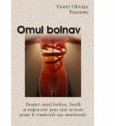 Omul bolnav - Viorel Olivian Pascanu (ISBN: 9789736362101)