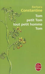 Tom Petit Tom Tout Petit Homme Tom - Barbara Constantine (ISBN: 9782253157731)