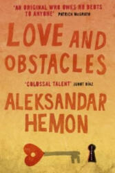 Love and Obstacles - Aleksandar Hemon (ISBN: 9780330464444)