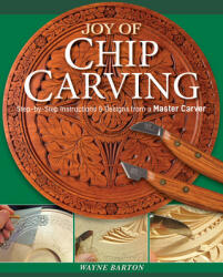 Joy of Chip Carving - Wayne Barton (ISBN: 9781497100565)
