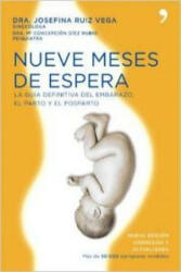 Nueve meses de espera : la guía definitiva del embarazo - María Concepción Díez Rubio, Josefina Ruiz Vega (ISBN: 9788484607731)