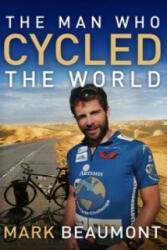 Man Who Cycled The World - Mark Beaumont (ISBN: 9780552158442)
