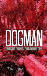 Dogman Frightening Encounters - Tom Lyons (ISBN: 9781709232909)