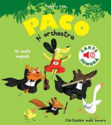 Paco si orchestra. 16 sunete muzicale - Magali Le Huche (ISBN: 9786069473382)