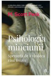 Psihologia minciunii. Speranta de a vindeca raul uman - M. Scott Peck (ISBN: 9786064403742)