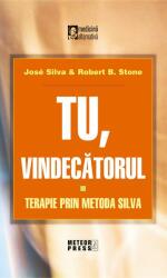 Tu, vindecătorul. Terapie prin metoda Silva (ISBN: 9789737287779)