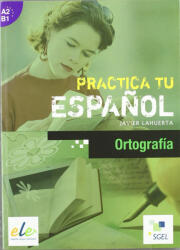 Exersează-ți spaniola. Ortografie A2-B1 (ISBN: 9788497784283)