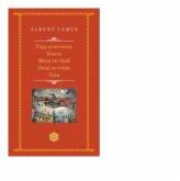 Fata si reversul. Nunta. Mitul lui Sisif. Omul revoltat. Vara - Albert Camus (ISBN: 9786066095037)