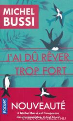 Michel Bussi: J'ai du rever trop fort (ISBN: 9782266305648)