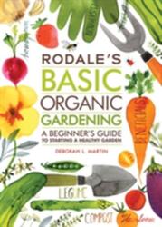 Rodale's Basic Organic Gardening (ISBN: 9781609619831)