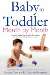 Baby to Toddler Month By Month - Caroline Cave (ISBN: 9781848502093)