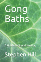 Gong Baths - Stephen Hill (ISBN: 9781689918503)