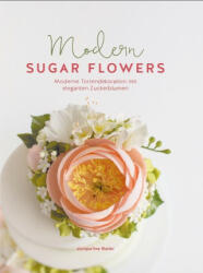 Modern Sugar Flowers - Jaqueline Butler (ISBN: 9783946664055)