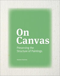 On Canvas - Preserving the Structure of Paintings - Stephen Hackney (ISBN: 9781606066263)