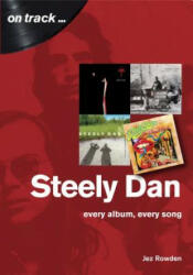 Steely Dan: The Music of Walter Becker & Donald Fagen - Jez Rowden (ISBN: 9781789520439)