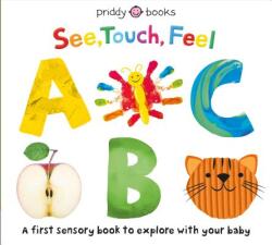 See, Touch, Feel: ABC - Roger Priddy (ISBN: 9780312529703)