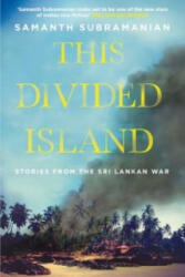 This Divided Island - Samanth Subramanian (ISBN: 9780857895974)