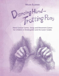 Dancing Hand, Trotting Pony - Lyn Willwerth, Kundry Willwerth (ISBN: 9781936849413)