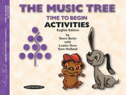 The Music Tree Time to Begin Activities - Steve Betts, Louise Goss, Sam Holland (ISBN: 9781589510111)