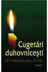 Cugetări duhovniceşti. Volumul I Din înțelepciunea sfinților (ISBN: 9789975947688)