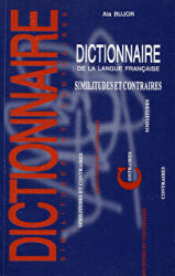 Dictionnaire de la langue francaise. Similitudes et contraires - Ala Bujor (ISBN: 9789975924375)