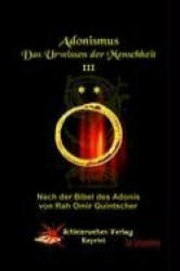 Adonismus - Das Urwissen der Menschheit, Band 3 - Rah Omir Quintscher, & Yara (ISBN: 9783937341163)