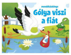 Gólya viszi a fiát - Mondókáskönyv (2020)
