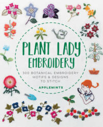 Plant Lady Embroidery - Applemints (ISBN: 9781631598456)