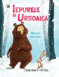 Iepurele și ursoaica. Năravuri iepurești (ISBN: 9786060064084)