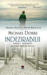 Indezirabilii. America, Auschwitz si un sat prins la mijloc - Michael Dobbs (ISBN: 9786060063643)