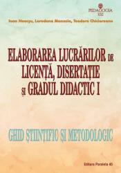 Elaborarea lucrarilor de licenta, disertatie si gradul didactic I - Ioan Neacsu, Loredana Manasia (ISBN: 9789734732067)