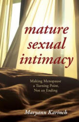Mature Sexual Intimacy - Maryann Karinch (ISBN: 9781538113950)