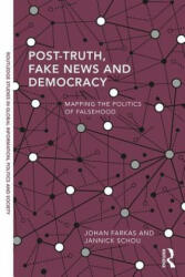 Post-Truth Fake News and Democracy: Mapping the Politics of Falsehood (ISBN: 9780367322175)