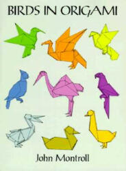 Birds in Origami - John Montroll (ISBN: 9780486283418)
