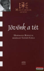 Jövőnk a tét - Hoffmann Rózsával beszélget Csűrös Csilla (2010)