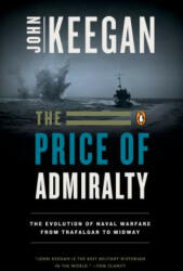 The Price of Admiralty - John Keegan (ISBN: 9780140096507)
