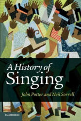 History of Singing - John Potter, Neil Sorrell (ISBN: 9781107630093)