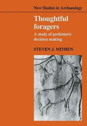 Thoughtful Foragers - Steven J. Mithen (ISBN: 9780521102889)