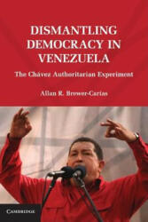 Dismantling Democracy in Venezuela - Allan Brewer-Carías (ISBN: 9780521145572)